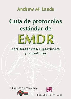 Guía de protocolos estándar de EMDR para terapeutas, supervisores y consultores