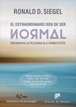 El extraordinario don de ser normal. Encuentra la felicidad allí donde estés