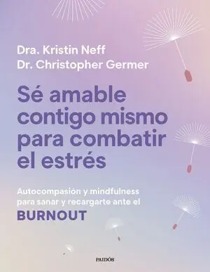 Sé amable contigo mismo para combatir el estrés