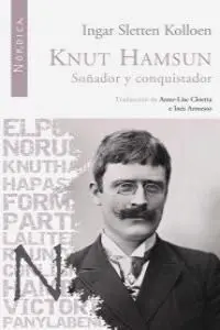 Knut Hamsun. So?ador y conquistador