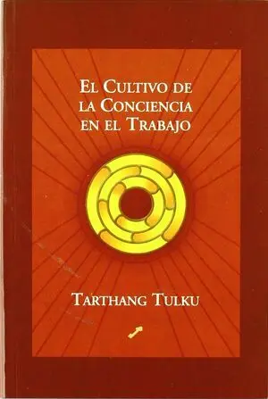 El cultivo de la conciencia en el trabajo