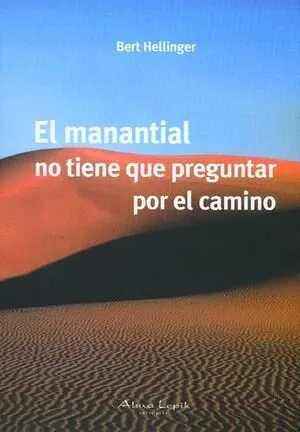 EL MANANTIAL NO TIENE QUE PREGUNTAR POR EL CAMINO